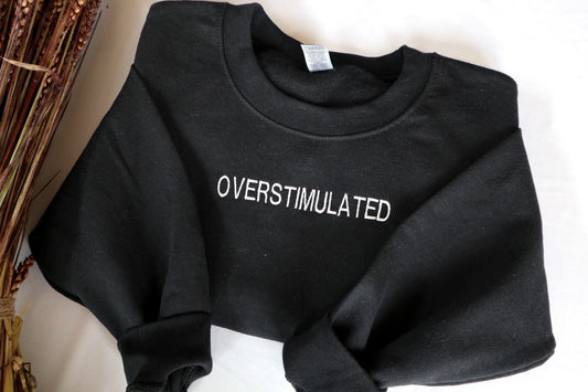 Overstimulated Embroidered Sweatshirt