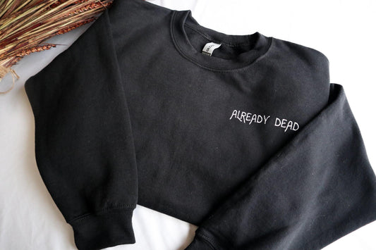 Already Dead Embroidered Sweatshirt